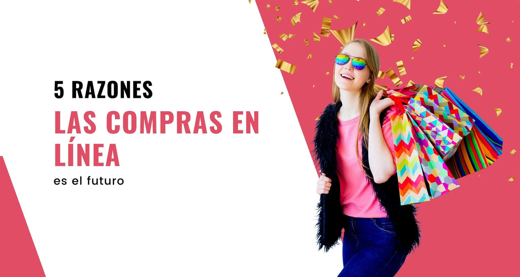 5 Razones por las que las Compras en Línea son el Futuro de las Compras en España